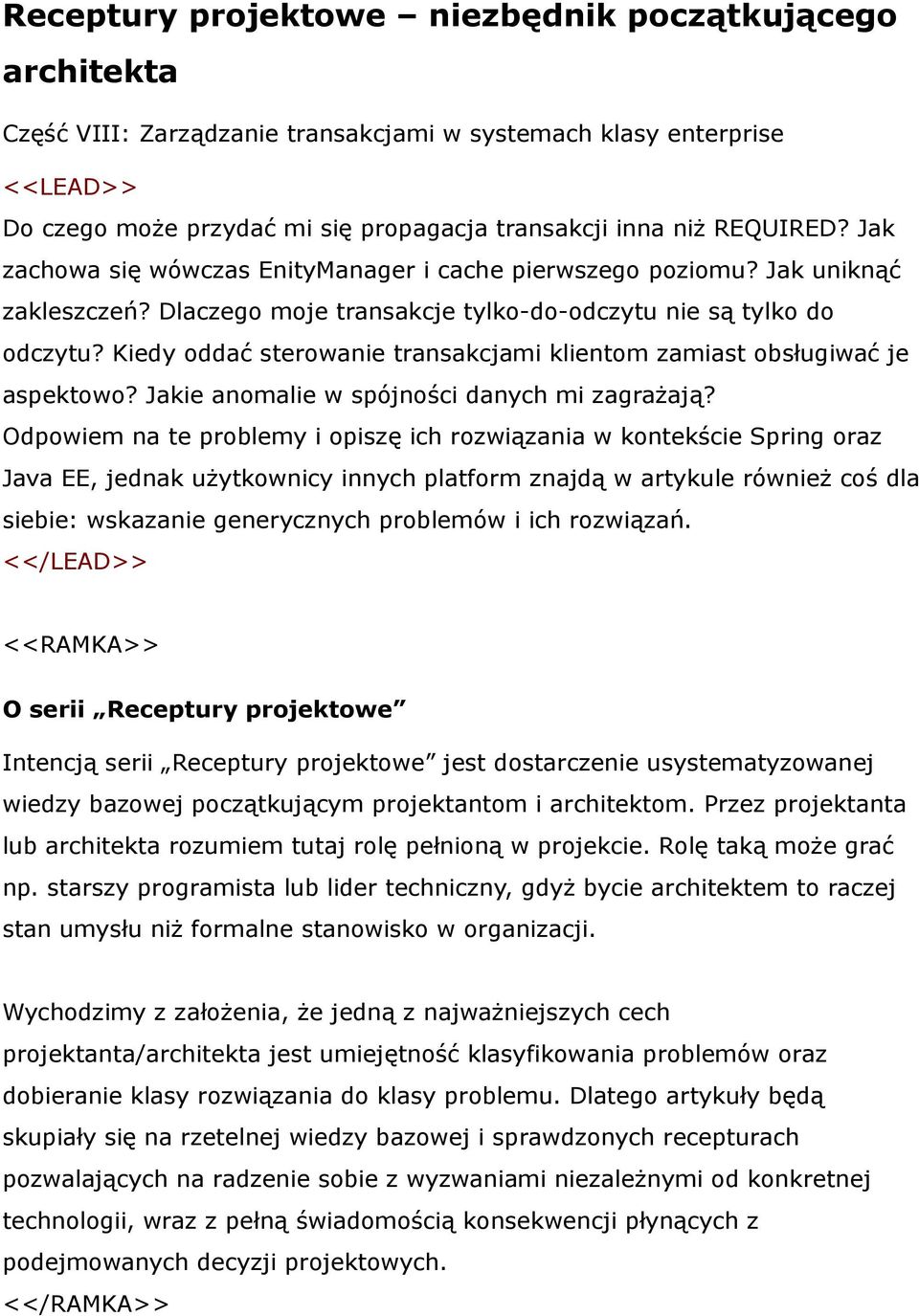 Kiedy oddać sterowanie transakcjami klientom zamiast obsługiwać je aspektowo? Jakie anomalie w spójności danych mi zagrażają?