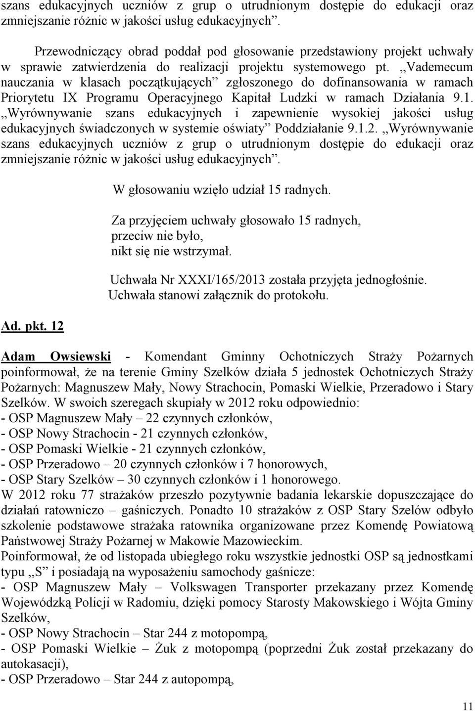 Vademecum nauczania w klasach początkujących zgłoszonego do dofinansowania w ramach Priorytetu IX Programu Operacyjnego Kapitał Ludzki w ramach Działania 9.1.