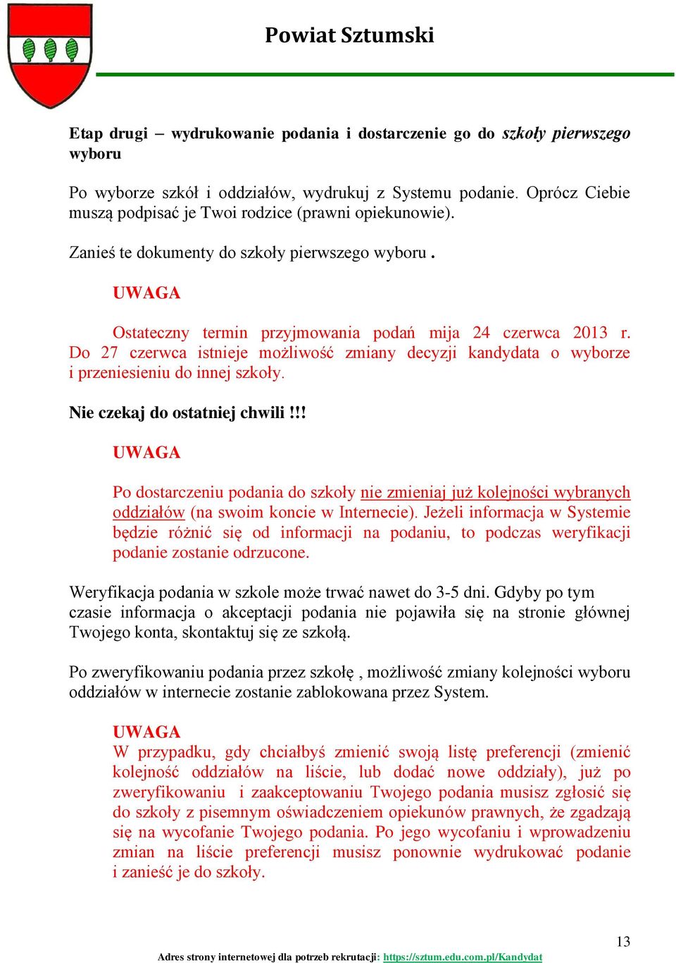 Do 27 czerwca istnieje możliwość zmiany decyzji kandydata o wyborze i przeniesieniu do innej szkoły. Nie czekaj do ostatniej chwili!