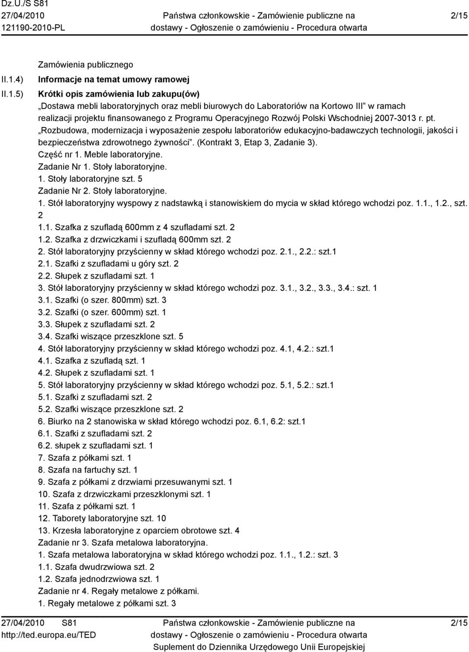 Rozbudowa, modernizacja i wyposażenie zespołu laboratoriów edukacyjno-badawczych technologii, jakości i bezpieczeństwa zdrowotnego żywności. (Kontrakt 3, Etap 3, Zadanie 3). Część nr 1.