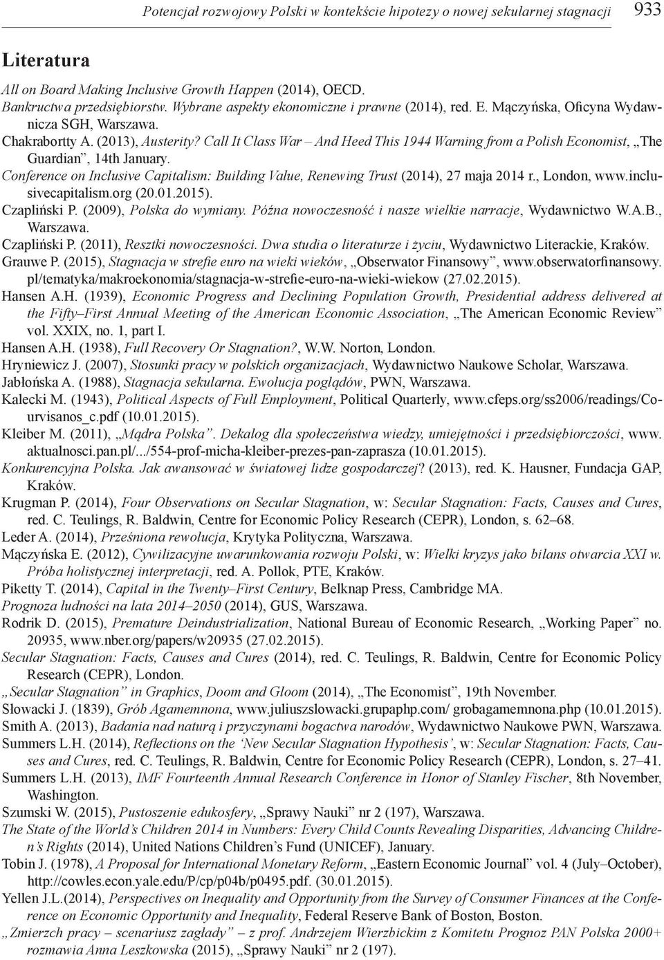 Call It Class War And Heed This 1944 Warning from a Polish Economist, The Guardian, 14th January. Conference on Inclusive Capitalism: Building Value, Renewing Trust (2014), 27 maja 2014 r.