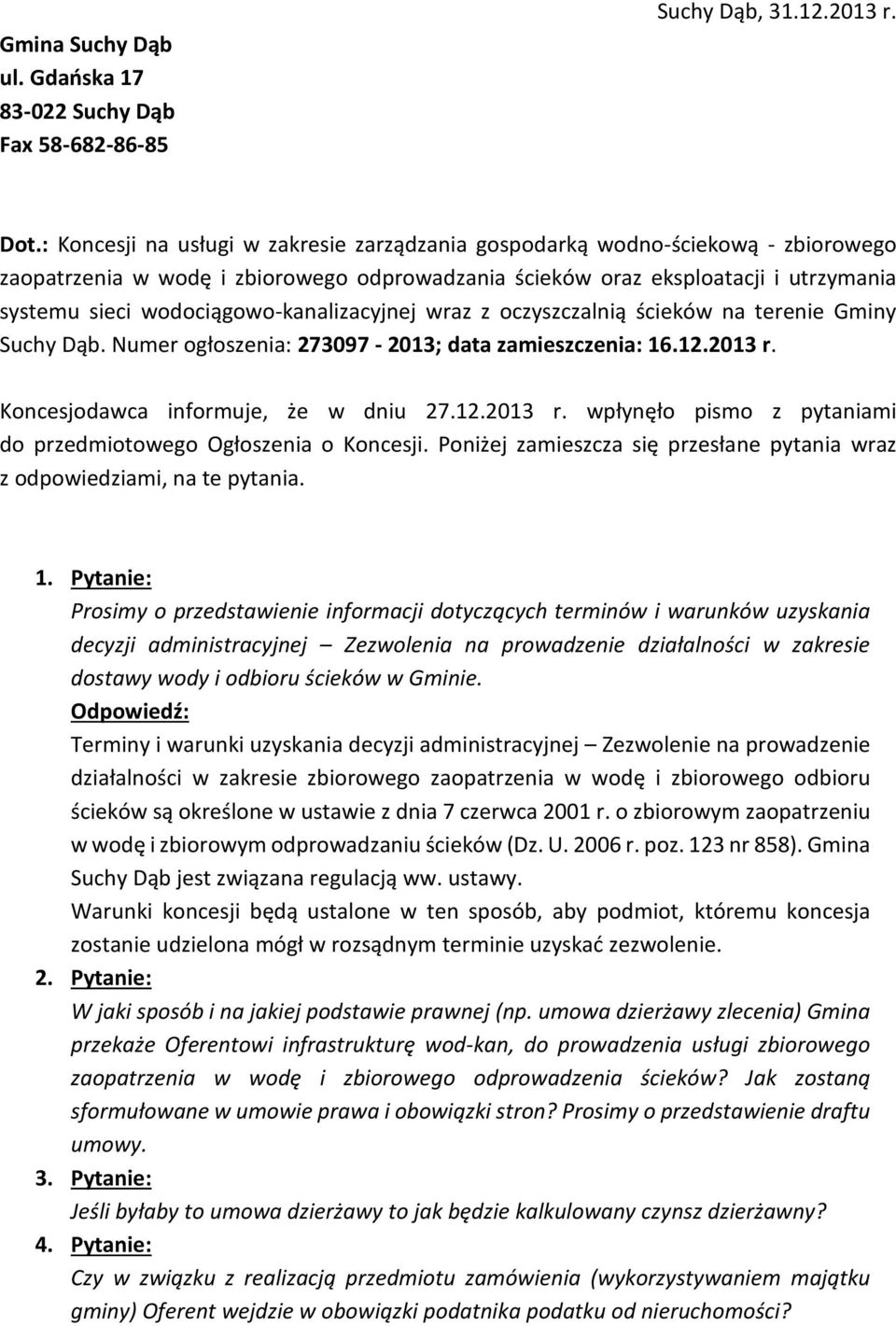 wodociągowo-kanalizacyjnej wraz z oczyszczalnią ścieków na terenie Gminy Suchy Dąb. Numer ogłoszenia: 273097-2013; data zamieszczenia: 16.12.2013 r.