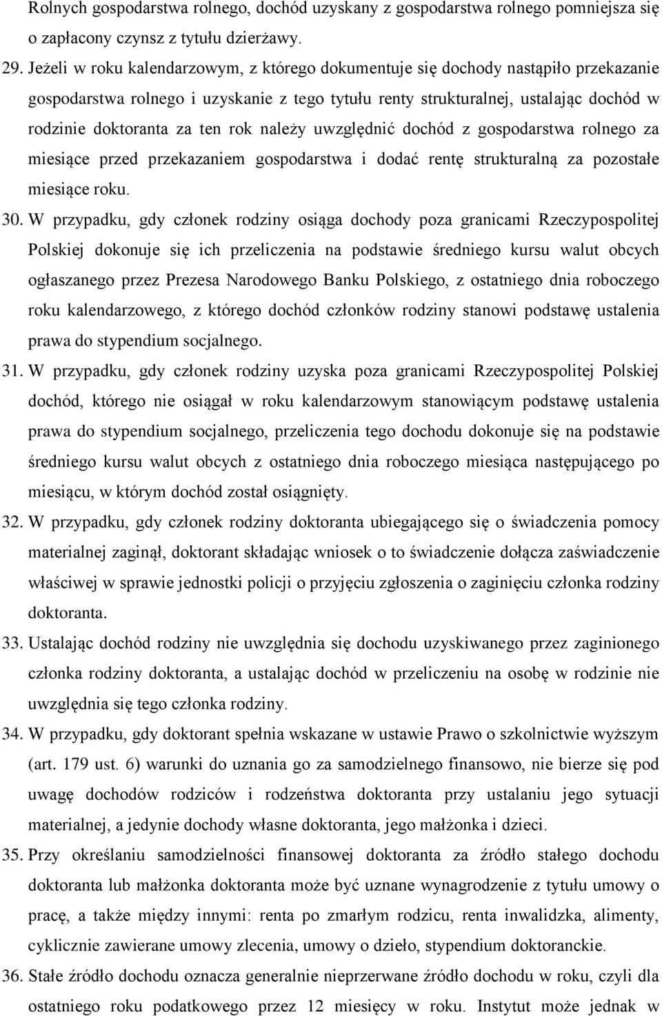 rok należy uwzględnić dochód z gospodarstwa rolnego za miesiące przed przekazaniem gospodarstwa i dodać rentę strukturalną za pozostałe miesiące roku. 30.