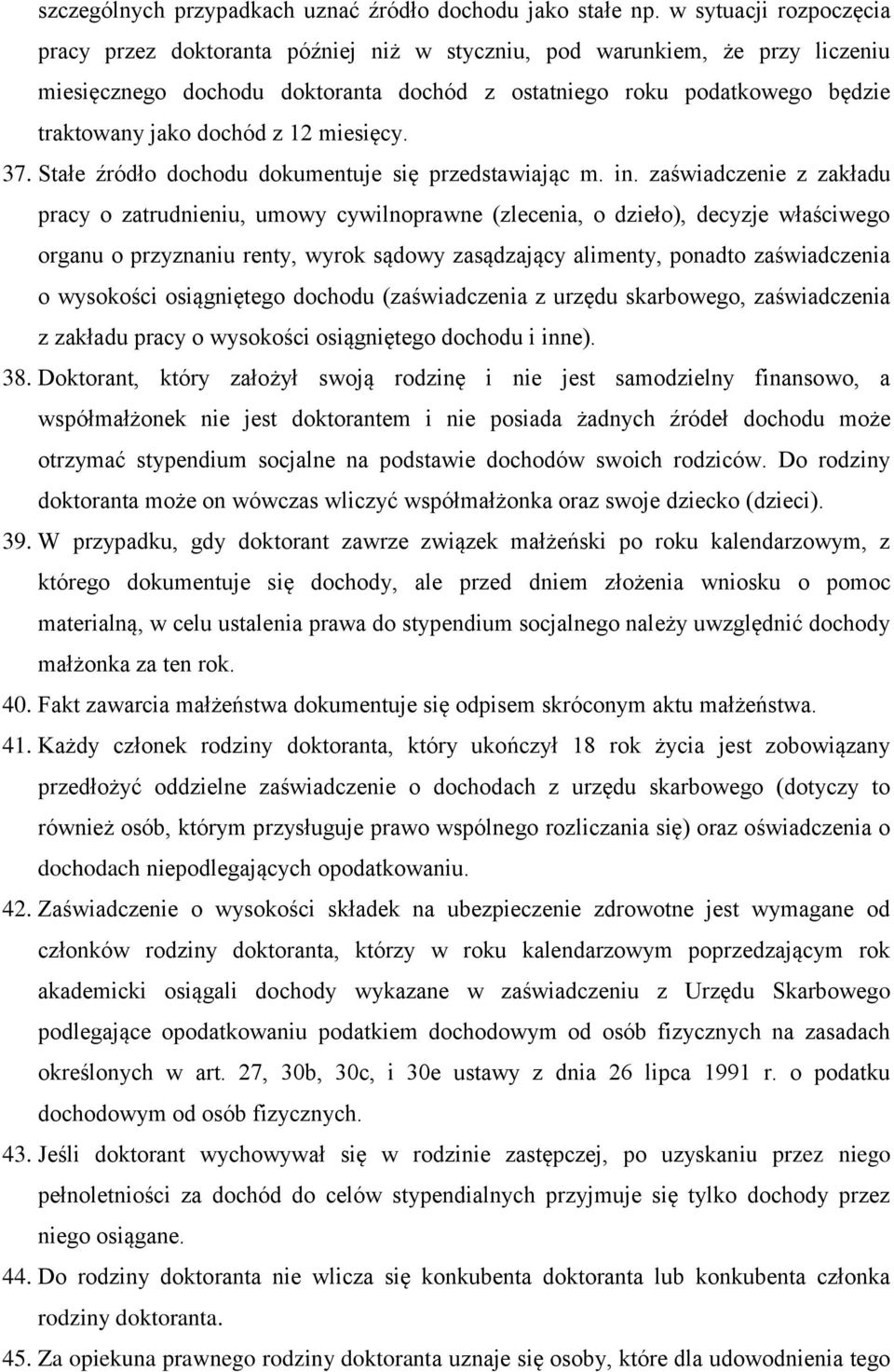 dochód z 12 miesięcy. 37. Stałe źródło dochodu dokumentuje się przedstawiając m. in.