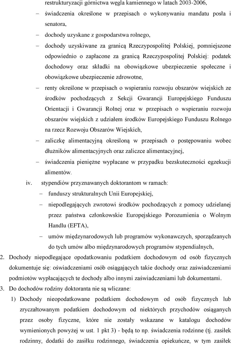 ubezpieczenie zdrowotne, renty określone w przepisach o wspieraniu rozwoju obszarów wiejskich ze środków pochodzących z Sekcji Gwarancji Europejskiego Funduszu Orientacji i Gwarancji Rolnej oraz w