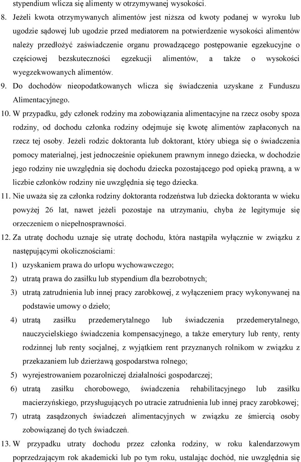 prowadzącego postępowanie egzekucyjne o częściowej bezskuteczności egzekucji alimentów, a także o wysokości wyegzekwowanych alimentów. 9.