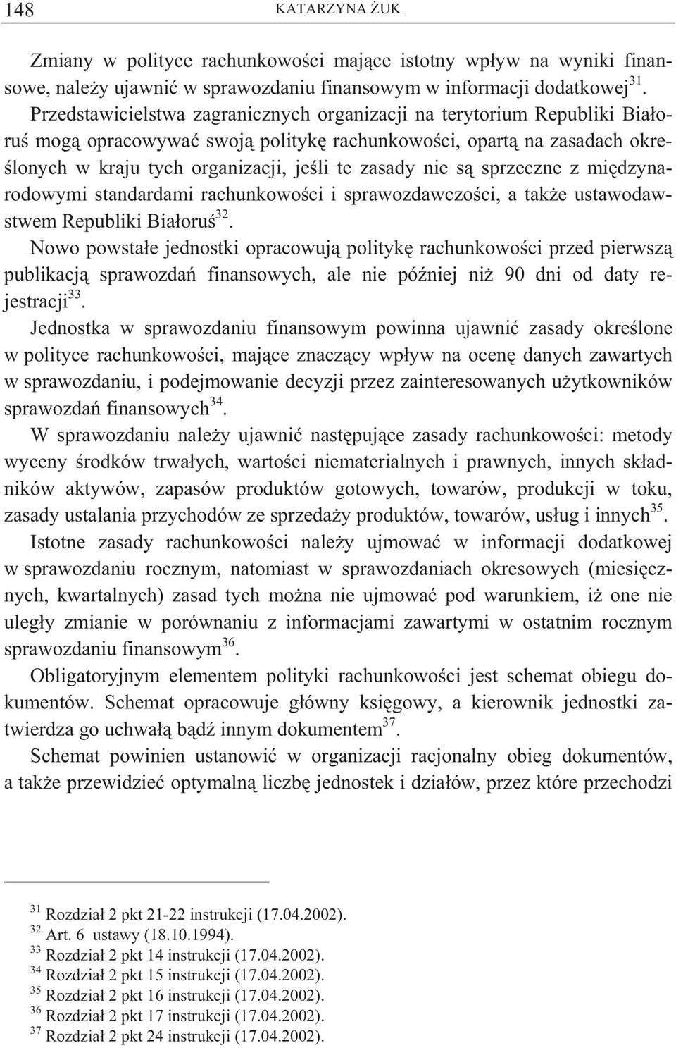 sprzeczne z mi dzynarodowymi standardami rachunkowo ci i sprawozdawczo ci, a tak e ustawodawstwem Republiki Bia oru 32.