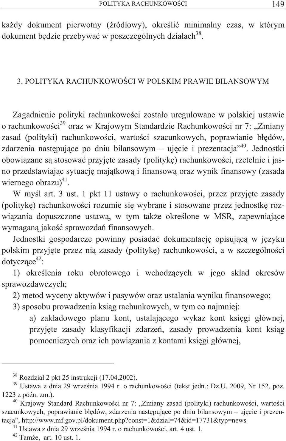 Zmiany zasad (polityki) rachunkowo ci, warto ci szacunkowych, poprawianie b dów, zdarzenia nast puj ce po dniu bilansowym uj cie i prezentacja 40.