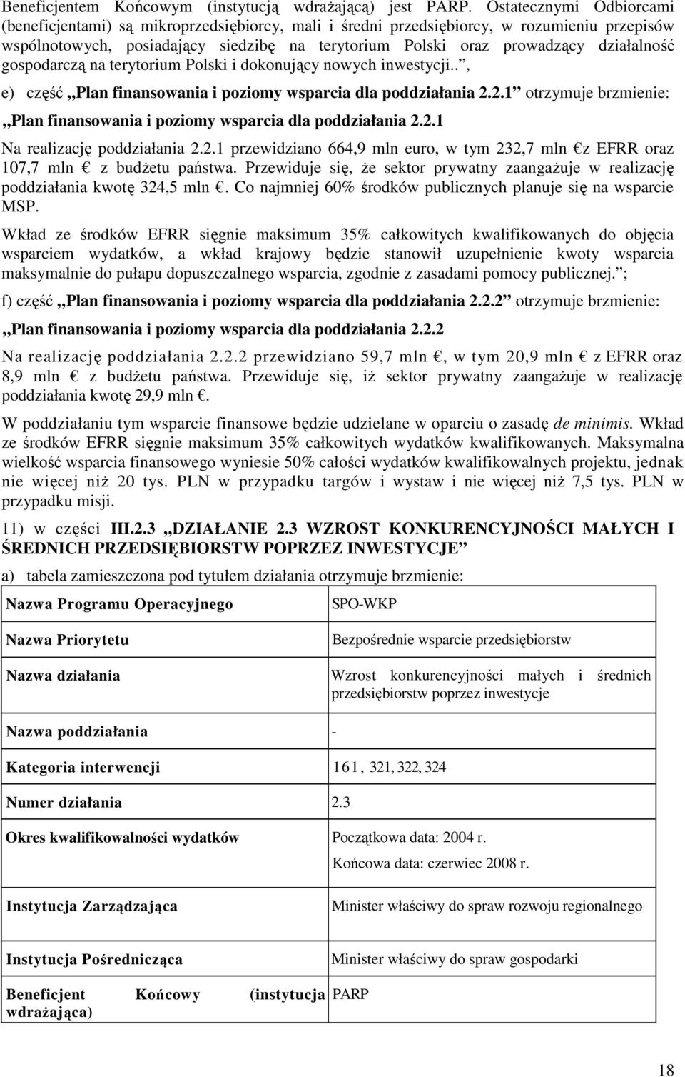 działalność gospodarczą na terytorium Polski i dokonujący nowych inwestycji.., e) część Plan finansowania i poziomy wsparcia dla poddziałania 2.