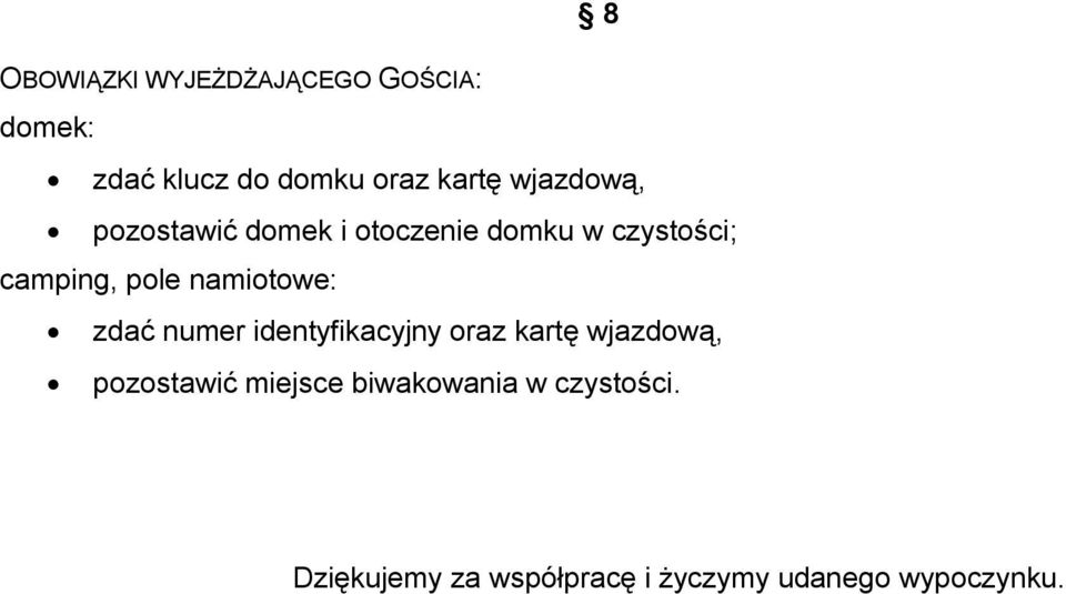 namiotowe: zdać numer identyfikacyjny oraz kartę wjazdową, pozostawić