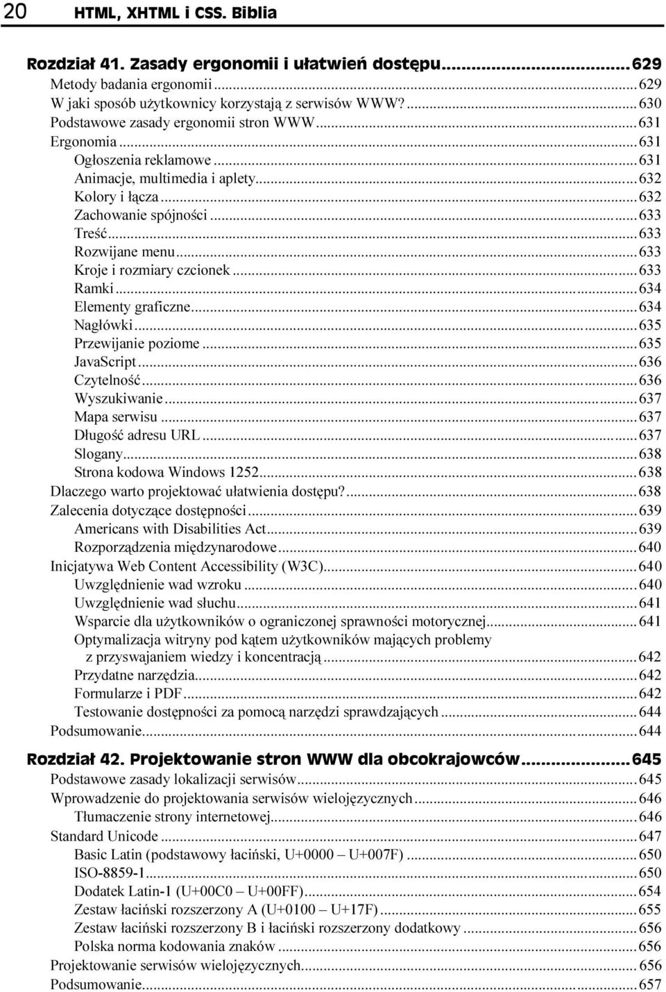 ..w...w......634 Nagłówki...W...W......635 Przewijanie poziome...w...w......635 JavaScript...W...W...636 Czytelność...W...W......636 Wyszukiwanie...W...W...637 Mapa serwisu...w...w...637 Długość adresu URL.