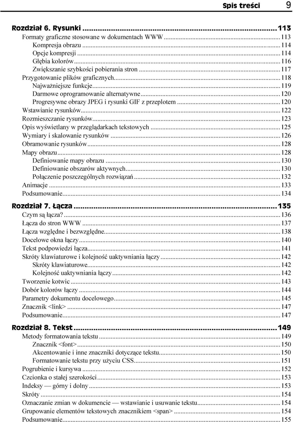 ..w...w.....123 Opis wyświetlany w przeglądarkach tekstowych...w...125 Wymiary i skalowanie rysunków...w......126 Obramowanie rysunków...w...w......128 Mapy obrazu...w...w......128 Definiowanie mapy obrazu.