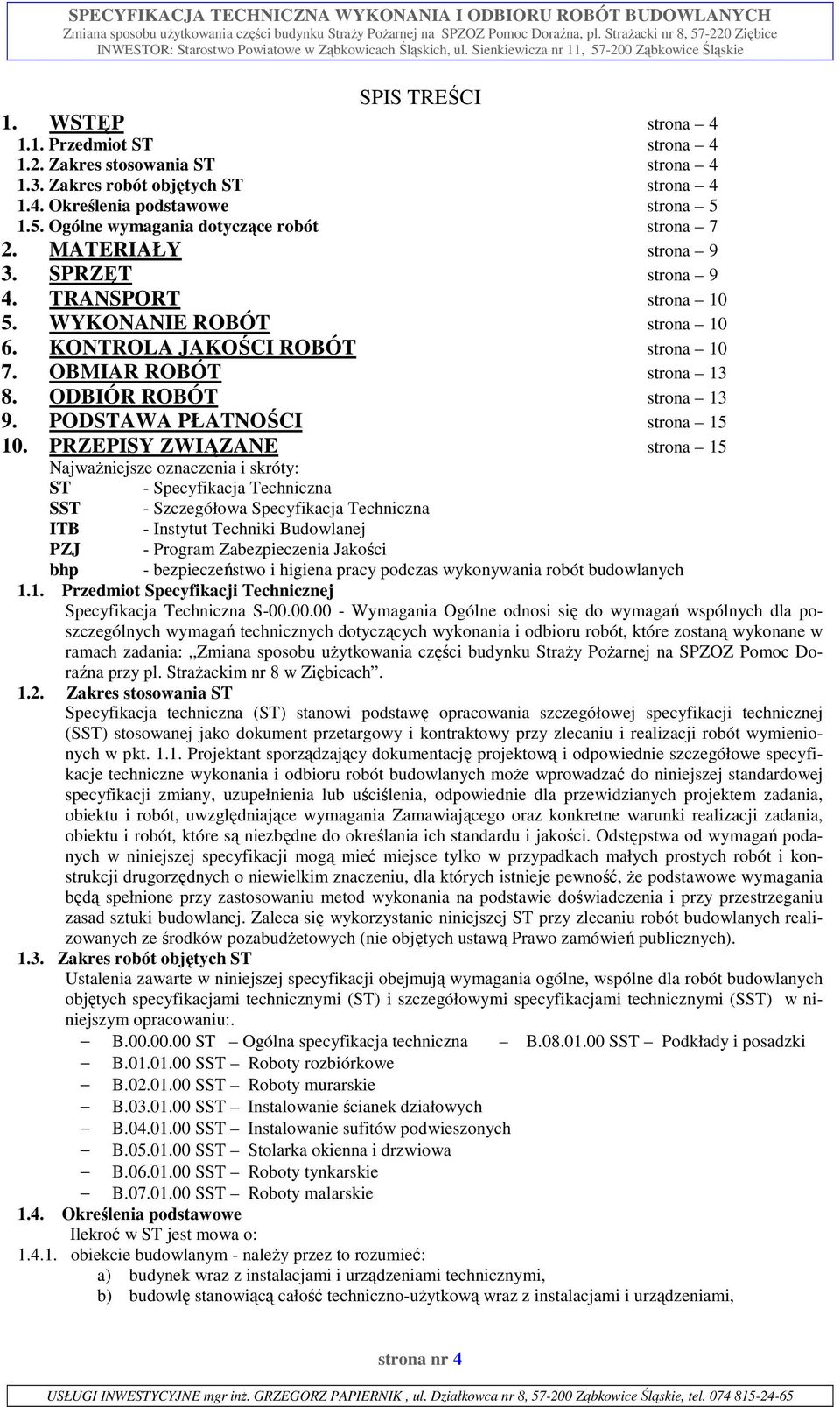 OBMIAR ROBÓT strona 13 8. ODBIÓR ROBÓT strona 13 9. PODSTAWA PŁATNOŚCI strona 15 10.