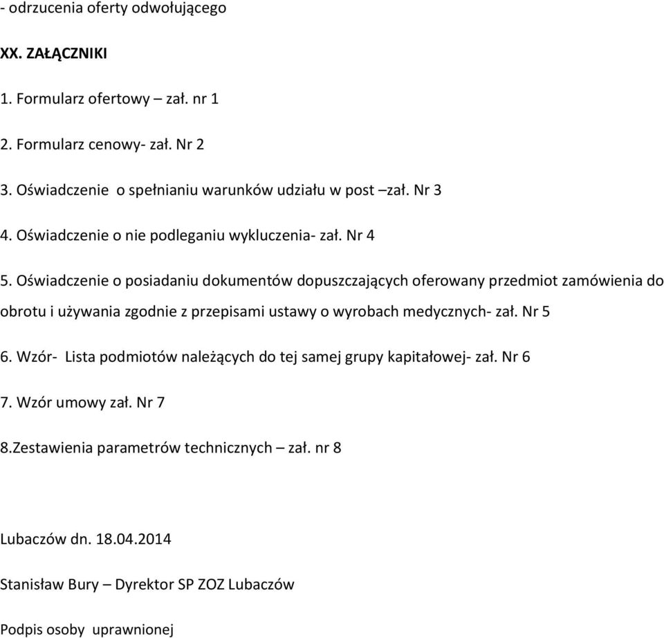 Oświadczenie o posiadaniu dokumentów dopuszczających oferowany przedmiot zamówienia do obrotu i używania zgodnie z przepisami ustawy o wyrobach medycznych- zał.