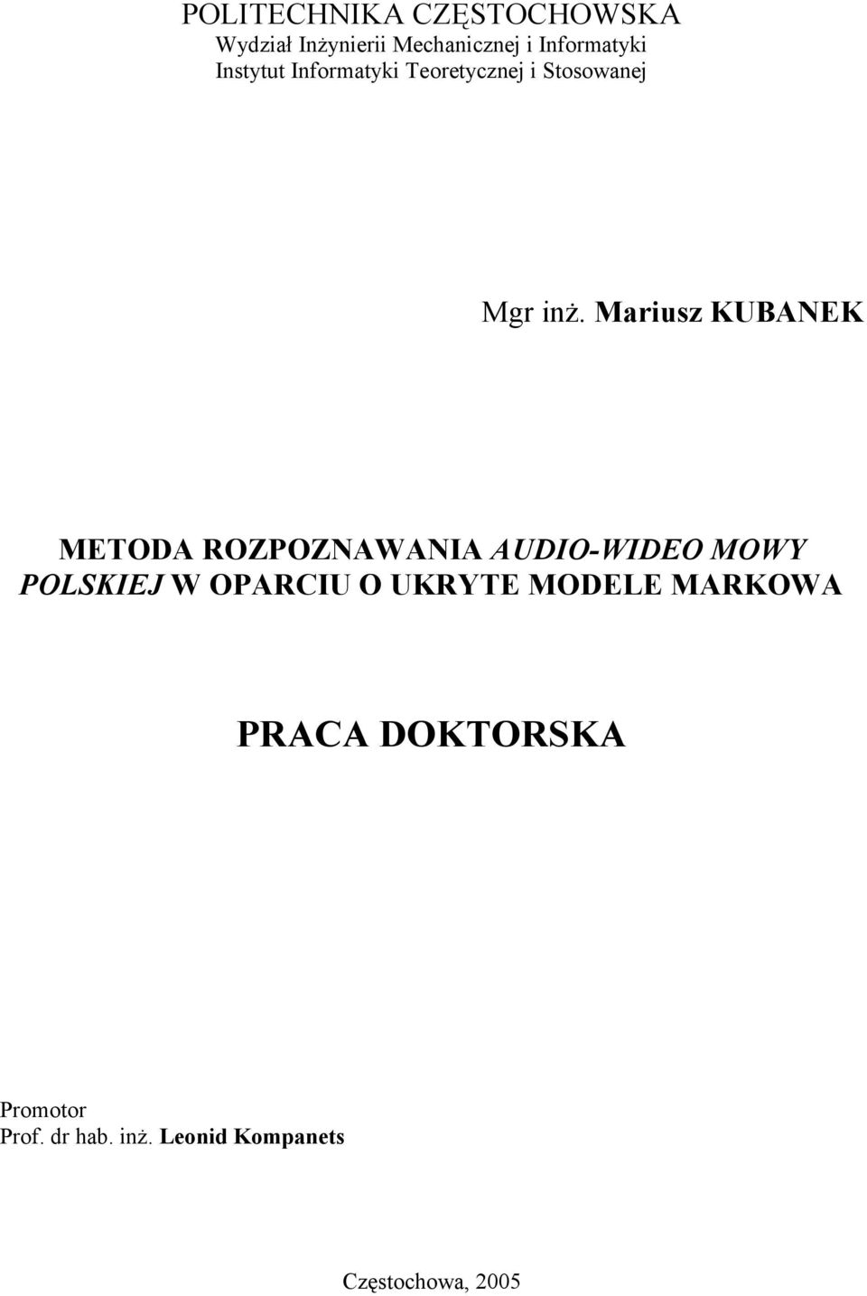 Maiusz KUBANEK METODA ROZPOZNAWANIA AUDIO-WIDEO MOWY POLSKIEJ W OPARCIU O