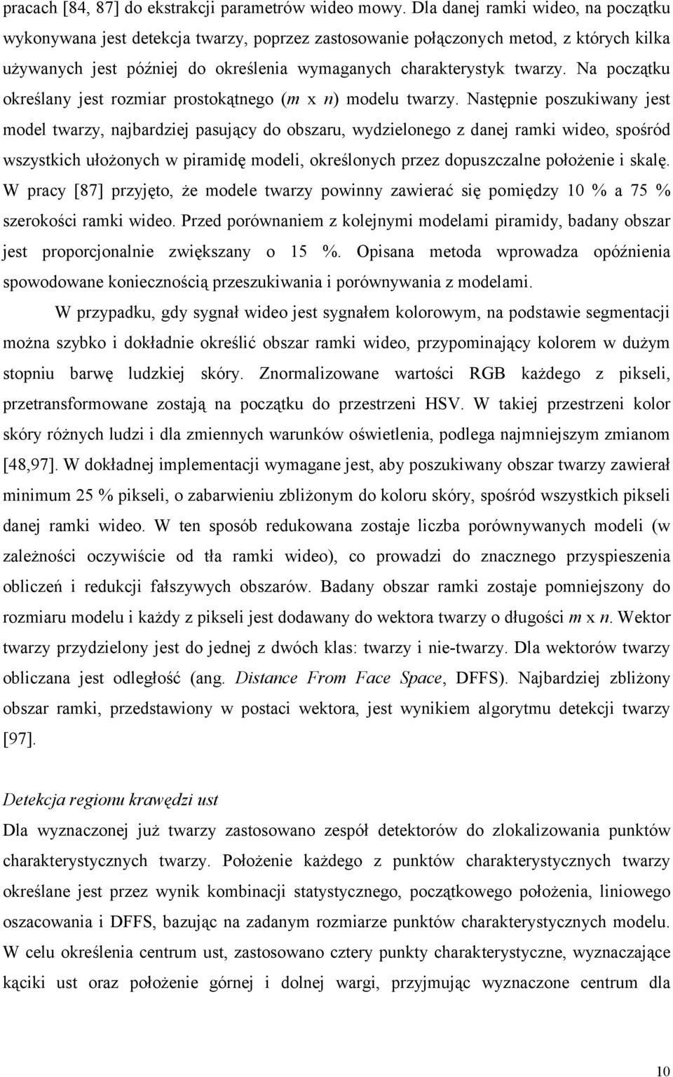 Na początku okeślany jest ozmia postokątnego (m x n) modelu twazy.