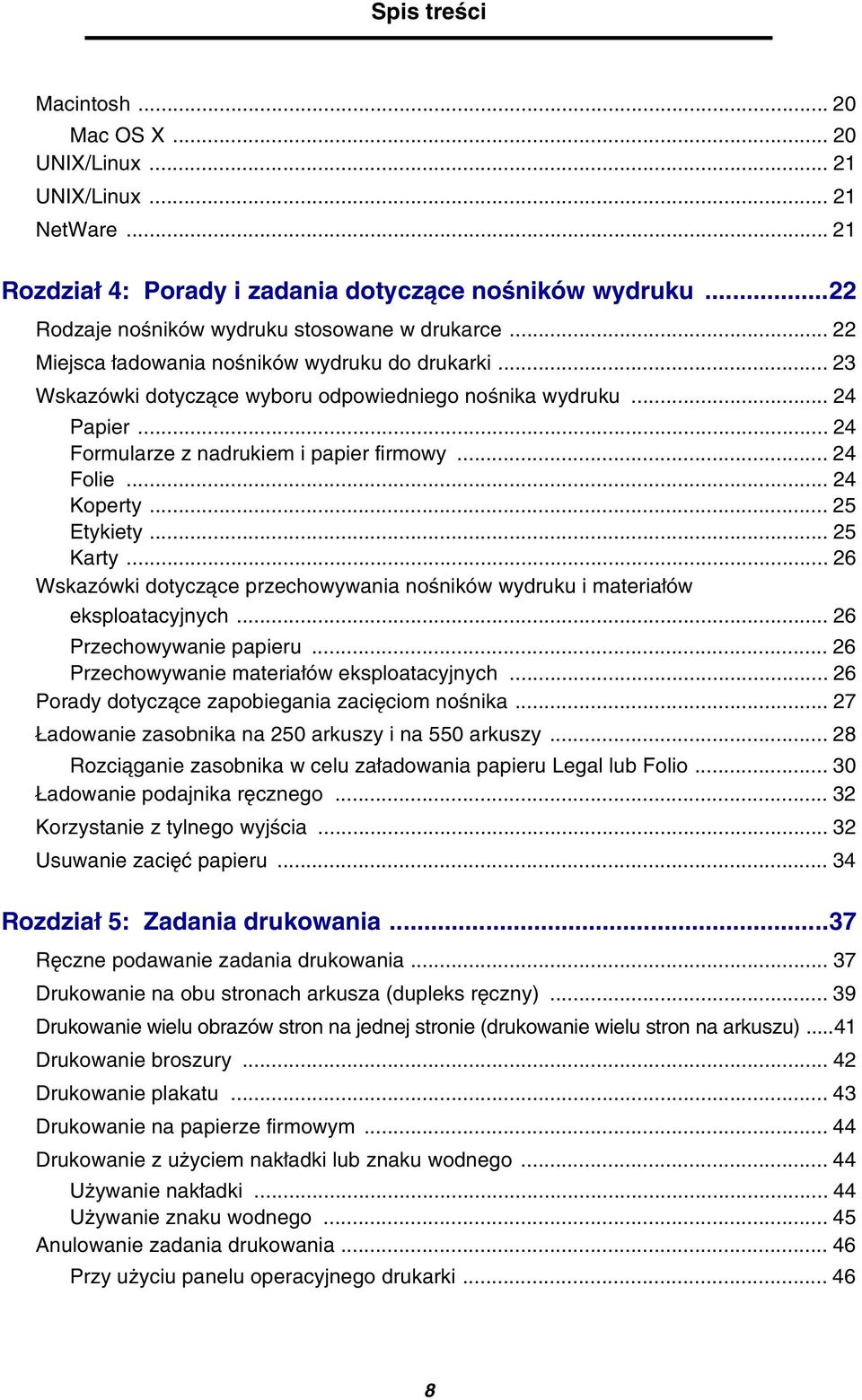 .. 25 Etykiety... 25 Karty... 26 Wskazówki dotyczące przechowywania nośników wydruku i materiałów eksploatacyjnych... 26 Przechowywanie papieru... 26 Przechowywanie materiałów eksploatacyjnych.