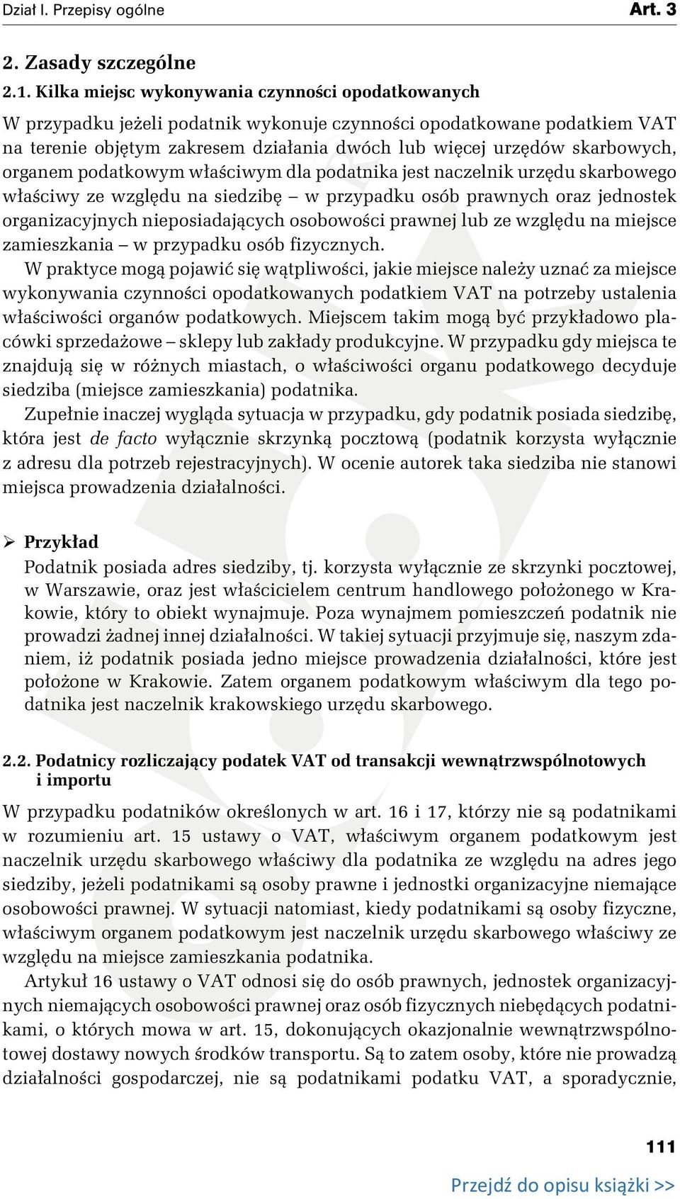 organem podatkowym właściwym dla podatnika jest naczelnik urzędu skarbowego właściwy ze względu na siedzibę w przypadku osób prawnych oraz jednostek organizacyjnych nieposiadających osobowości