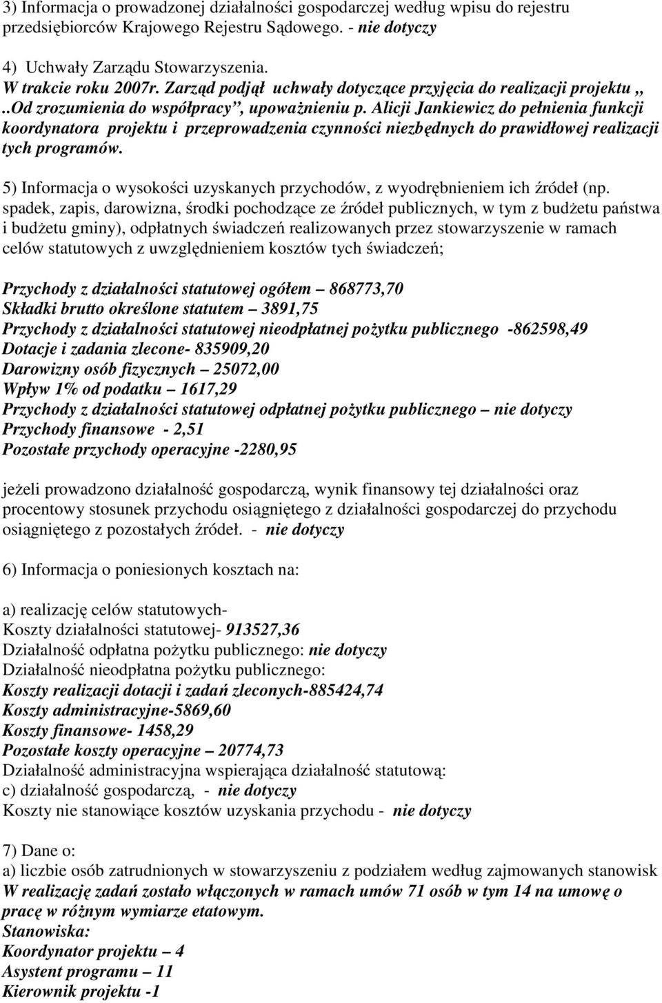 Alicji Jankiewicz do pełnienia funkcji koordynatora projektu i przeprowadzenia czynności niezbędnych do prawidłowej realizacji tych programów.