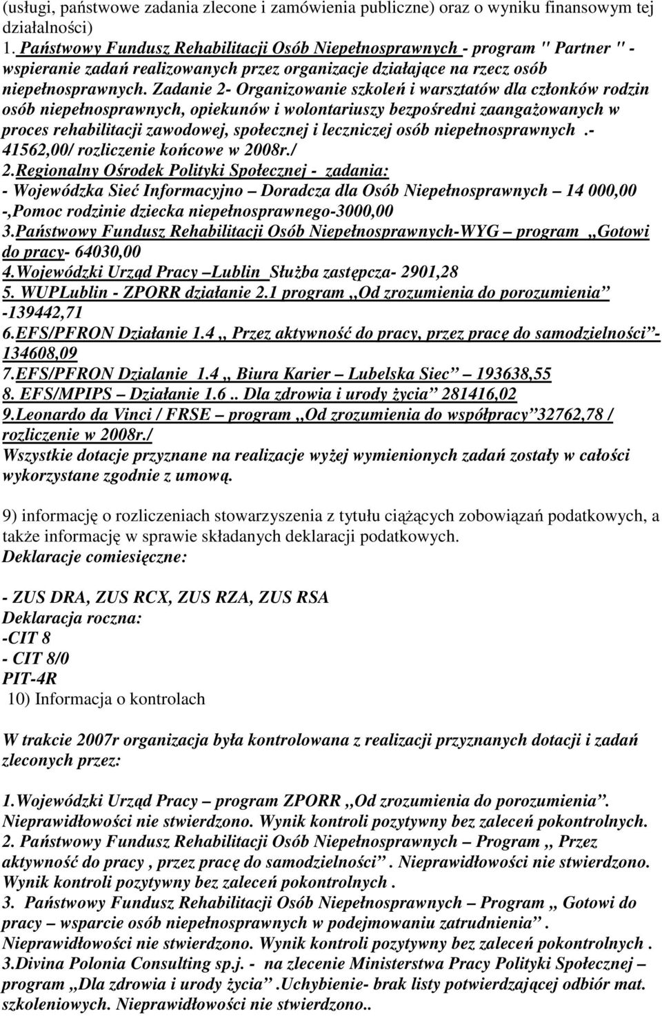 Zadanie 2- Organizowanie szkoleń i warsztatów dla członków rodzin osób niepełnosprawnych, opiekunów i wolontariuszy bezpośredni zaangażowanych w proces rehabilitacji zawodowej, społecznej i