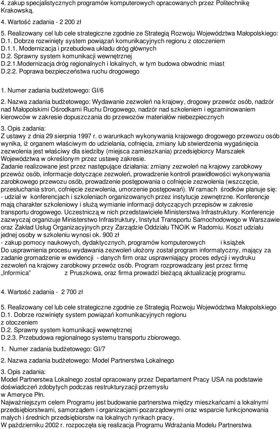 2.2. Poprawa bezpieczeństwa ruchu drogowego 1. Numer zadania budżetowego: GI/6 2.