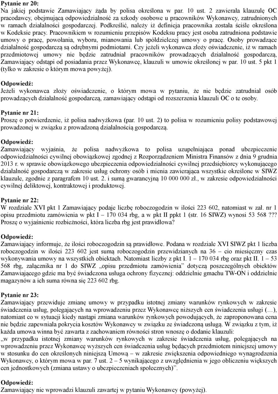 Podkreślić, należy iż definicja pracownika została ściśle określona w Kodeksie pracy.