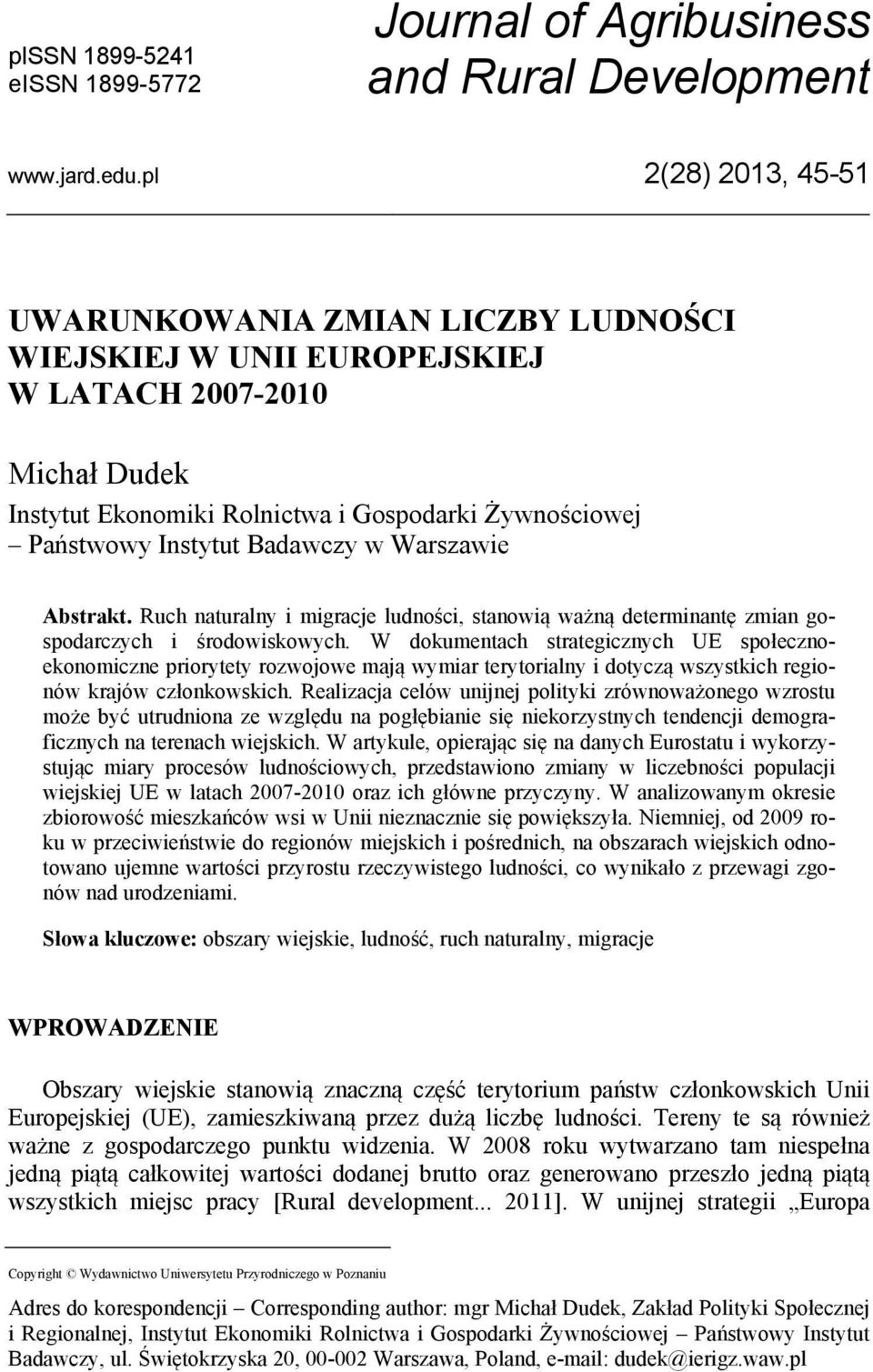 Badawczy w Warszawie Abstrakt. Ruch naturalny i migracje ludności, stanowią ważną determinantę zmian gospodarczych i środowiskowych.