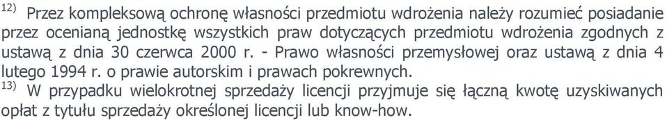 - Prawo własności przemysłowej oraz ustawą z dnia lutego 99 r. o prawie autorskim i prawach pokrewnych.