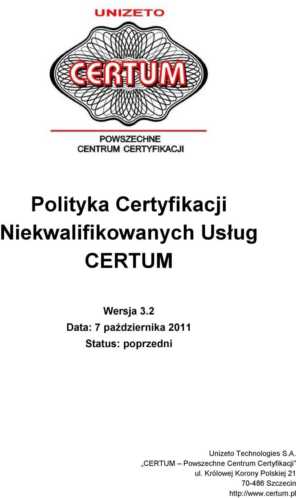 Technologies S.A. CERTUM Powszechne Centrum Certyfikacji ul.