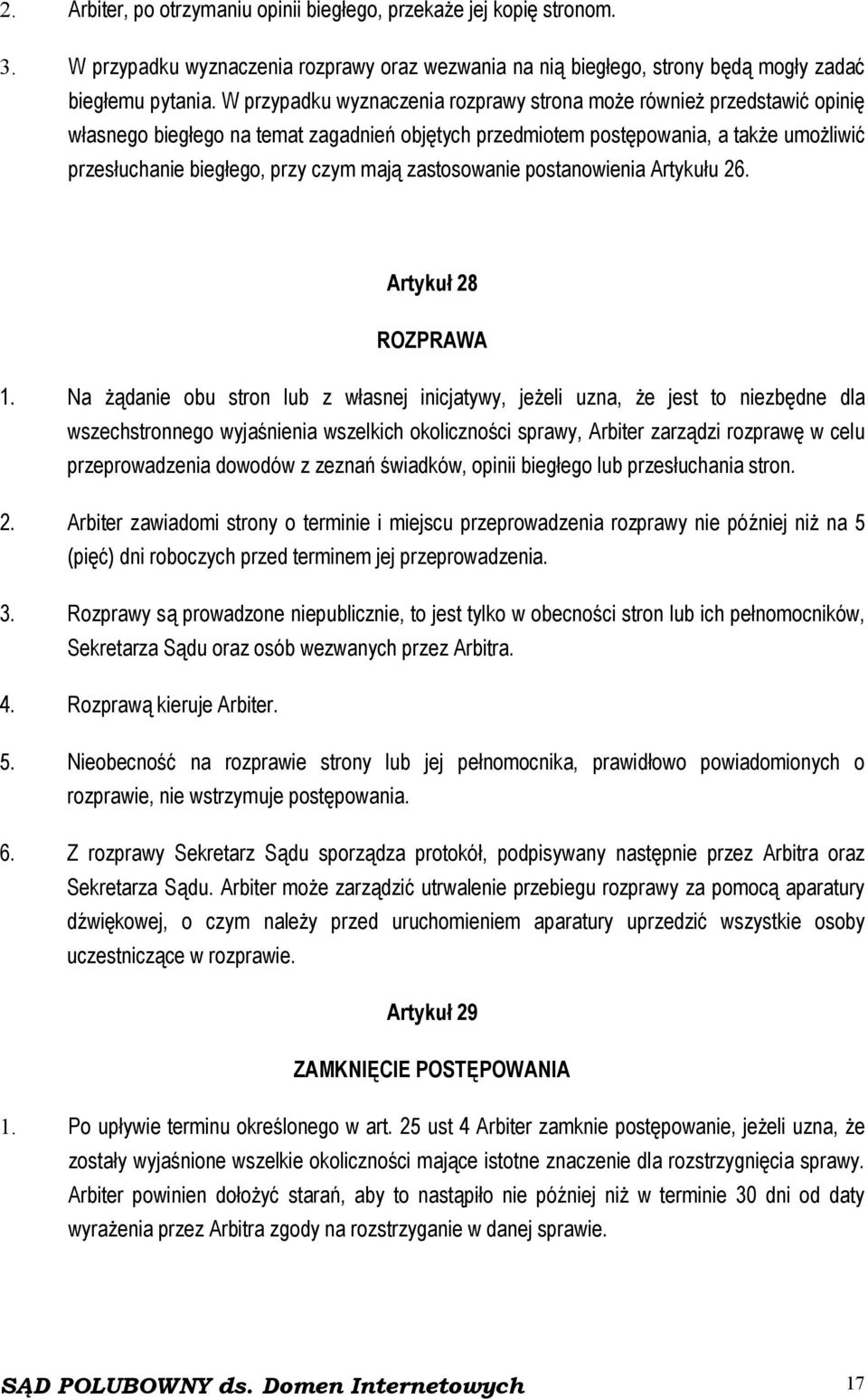 mają zastosowanie postanowienia Artykułu 26. Artykuł 28 ROZPRAWA 1.