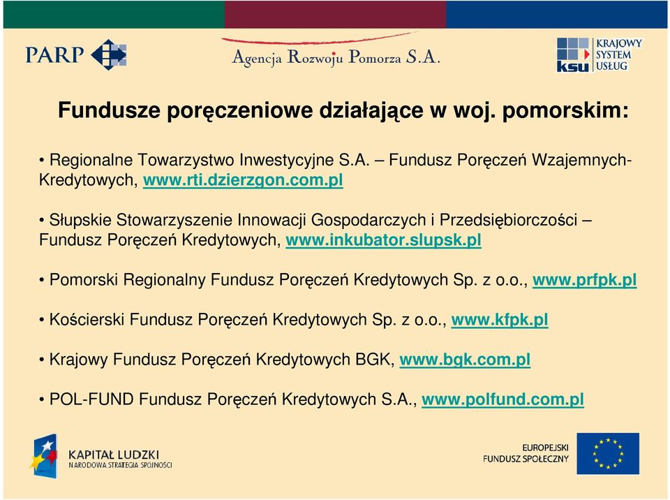 pl Słupskie Stowarzyszenie Innowacji Gospodarczych i Przedsiębiorczości Fundusz Poręczeń Kredytowych, www.inkubator.slupsk.