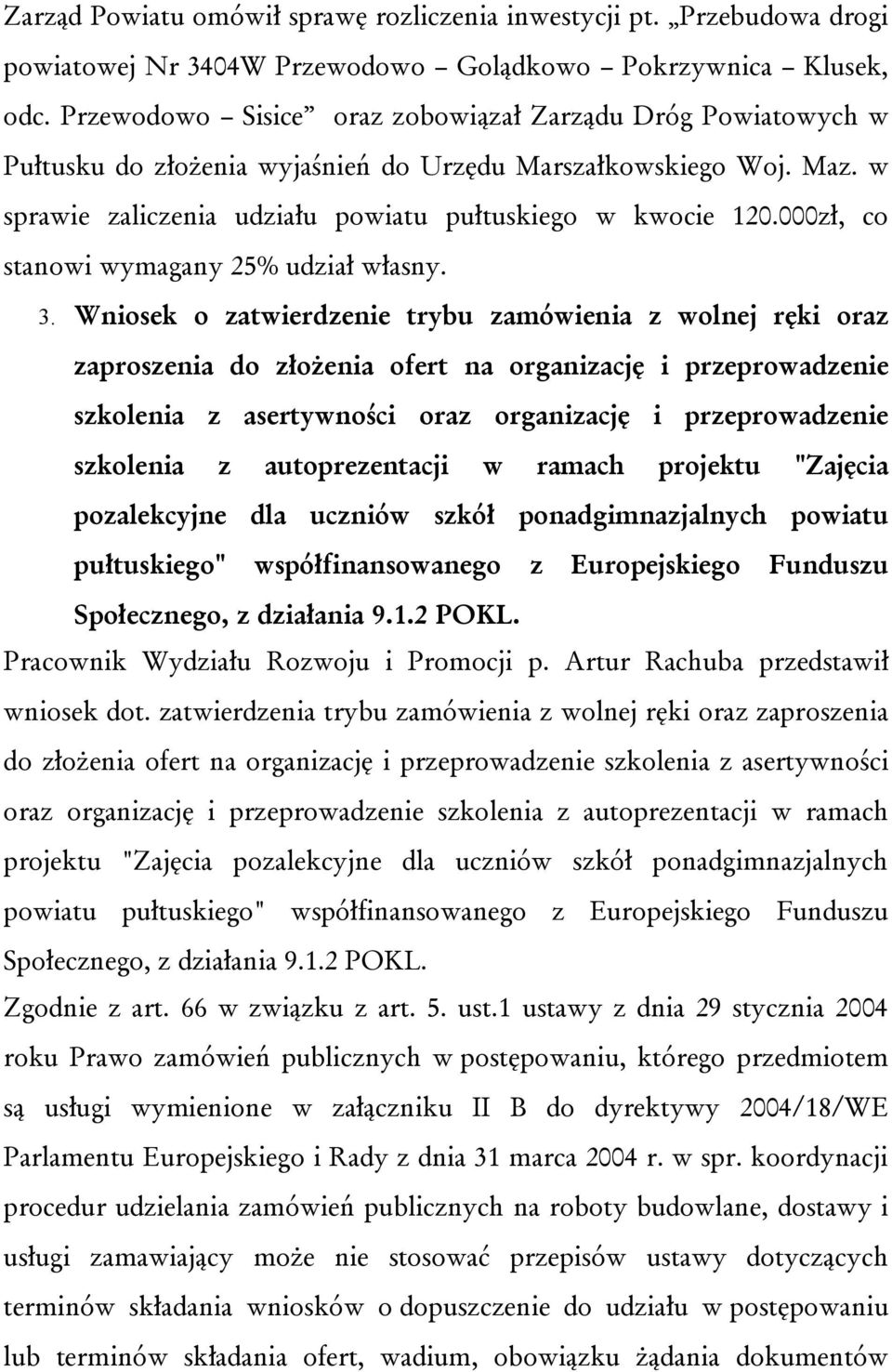 000zł, co stanowi wymagany 25% udział własny. 3.