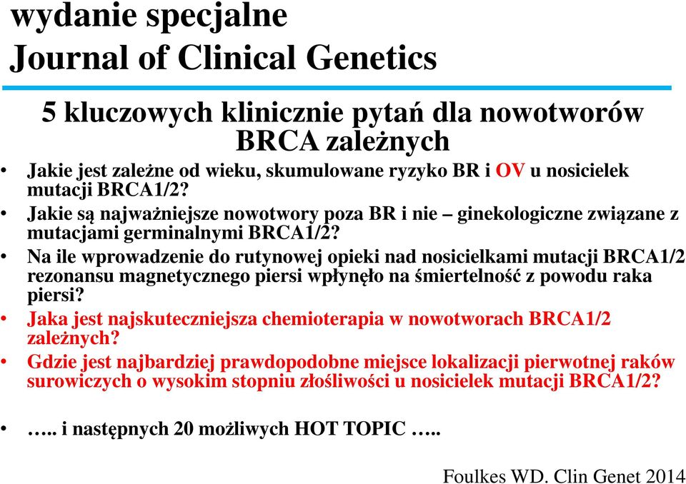 Na ile wprowadzenie do rutynowej opieki nad nosicielkami mutacji BRCA1/2 rezonansu magnetycznego piersi wpłynęło na śmiertelność z powodu raka piersi?