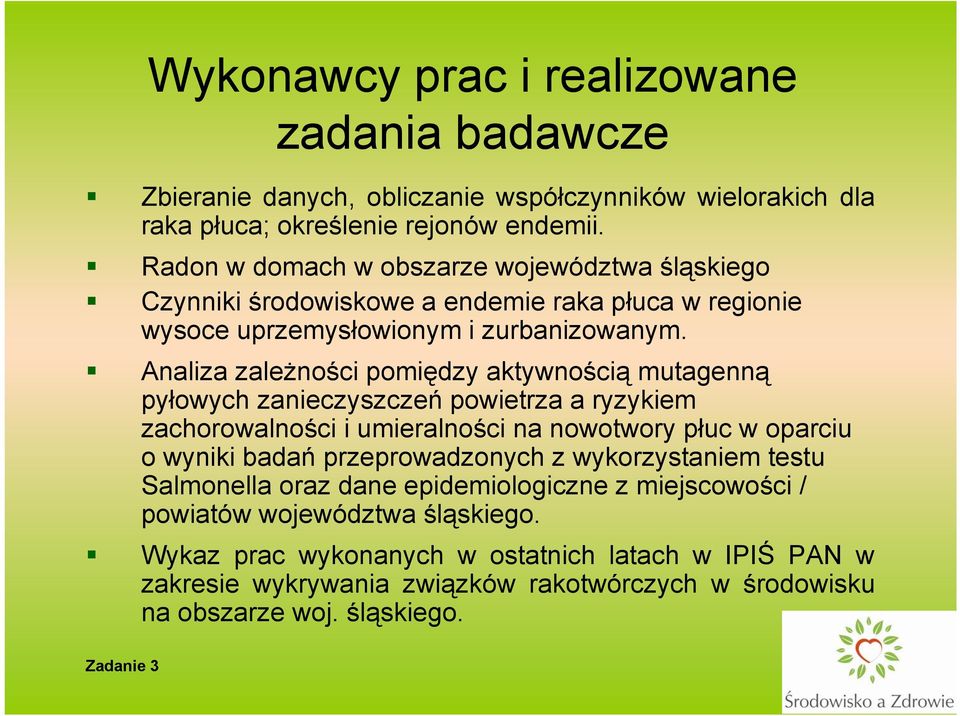 Analiza zależności pomiędzy aktywnością mutagenną pyłowych zanieczyszczeń powietrza a ryzykiem zachorowalności i umieralności na nowotwory płuc w oparciu o wyniki badań