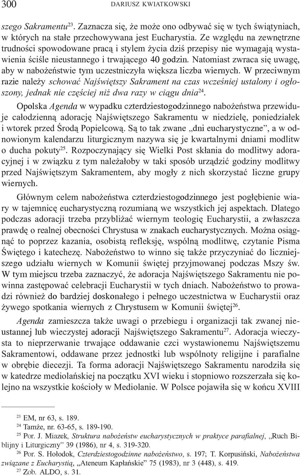 Natomiast zwraca siê uwagê, aby w nabo eñstwie tym uczestniczy³a wiêksza liczba wiernych.