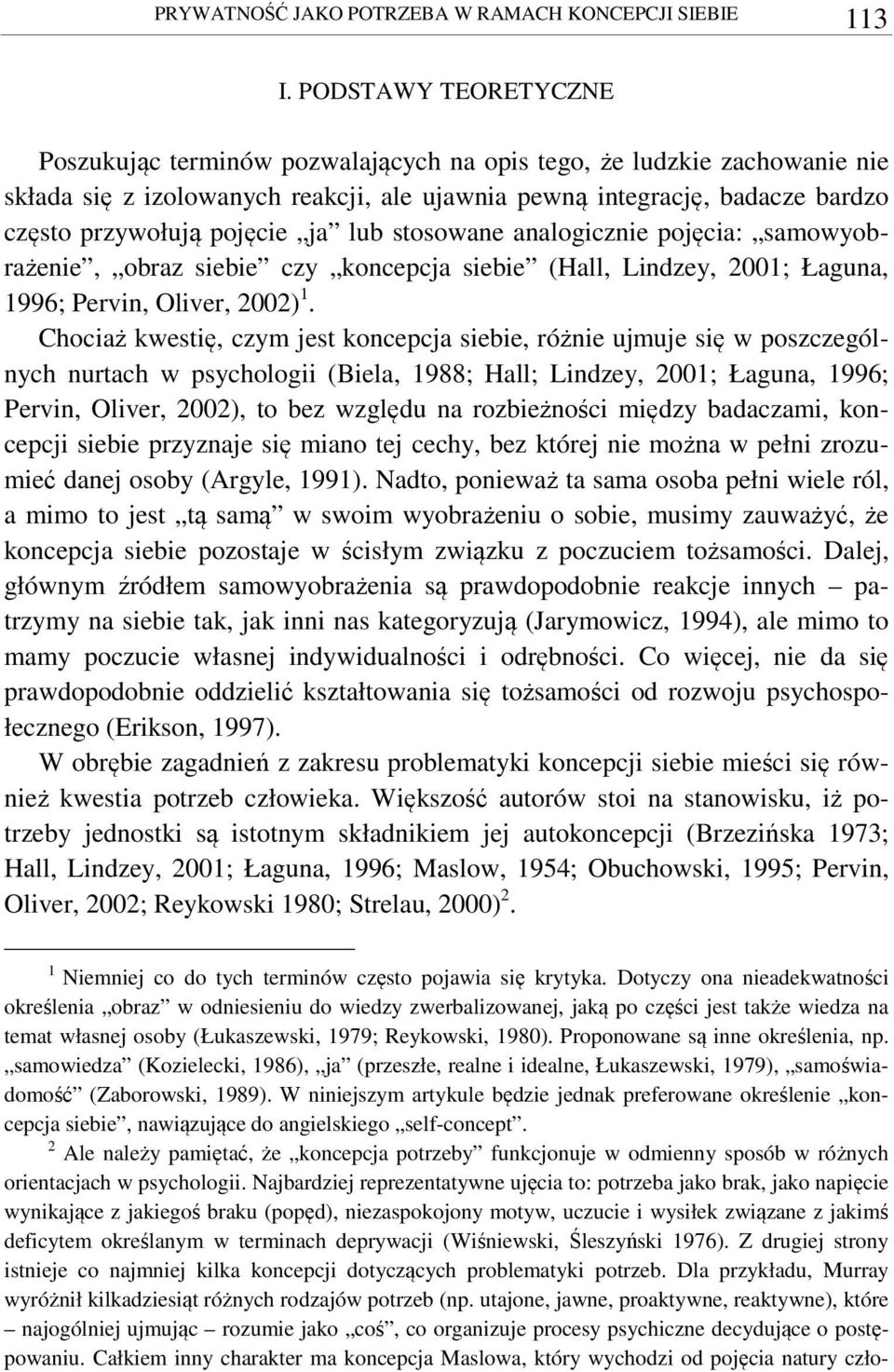 ja lub stosowane analogicznie pojęcia: samowyobrażenie, obraz siebie czy koncepcja siebie (Hall, Lindzey, 2001; Łaguna, 1996; Pervin, Oliver, 2002) 1.