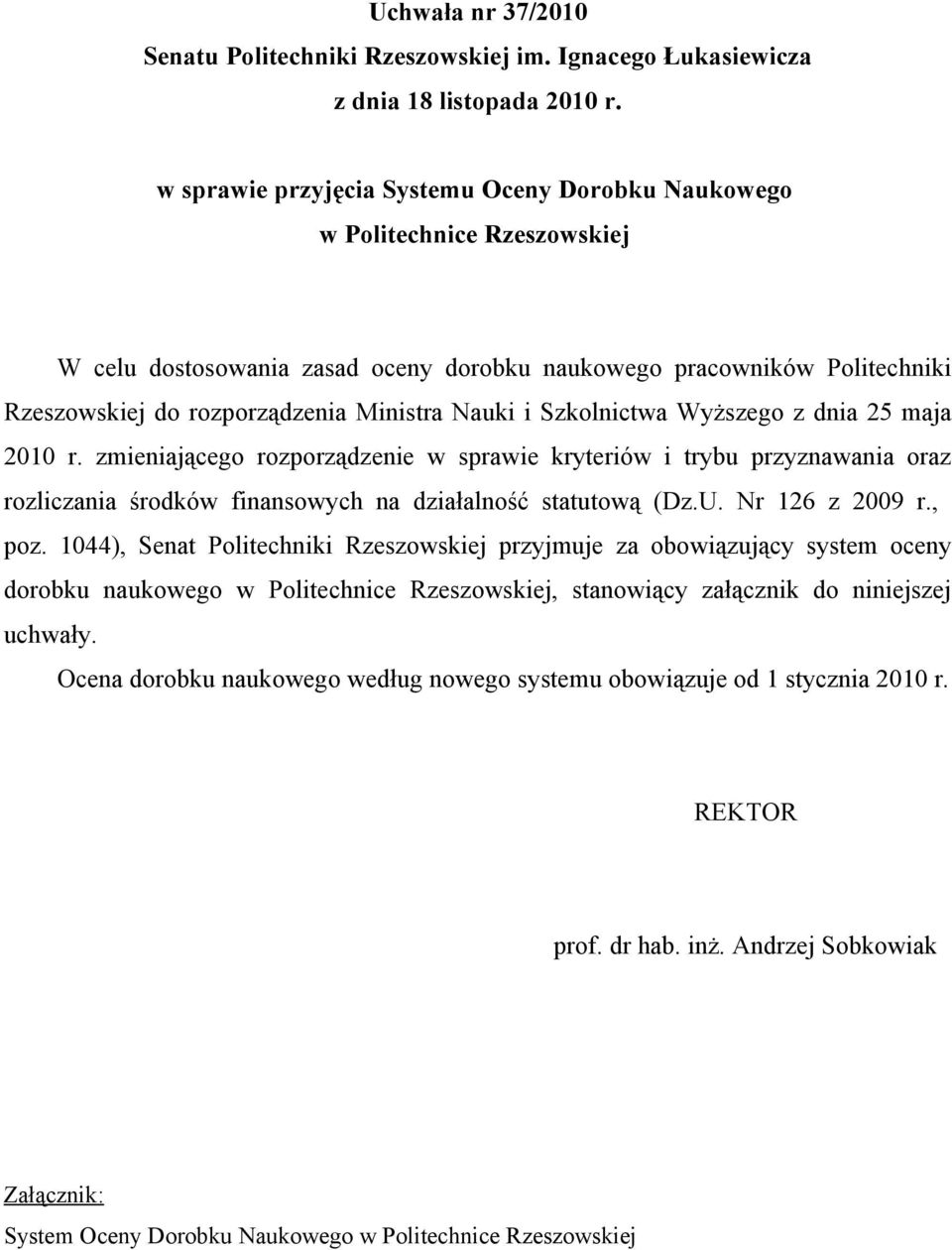 Nauki i Szkolnictwa Wyższego z dnia 25 maja 21 r. zmieniającego rozporządzenie w sprawie kryteriów i trybu przyznawania oraz rozliczania środków finansowych na działalność statutową (Dz.U.