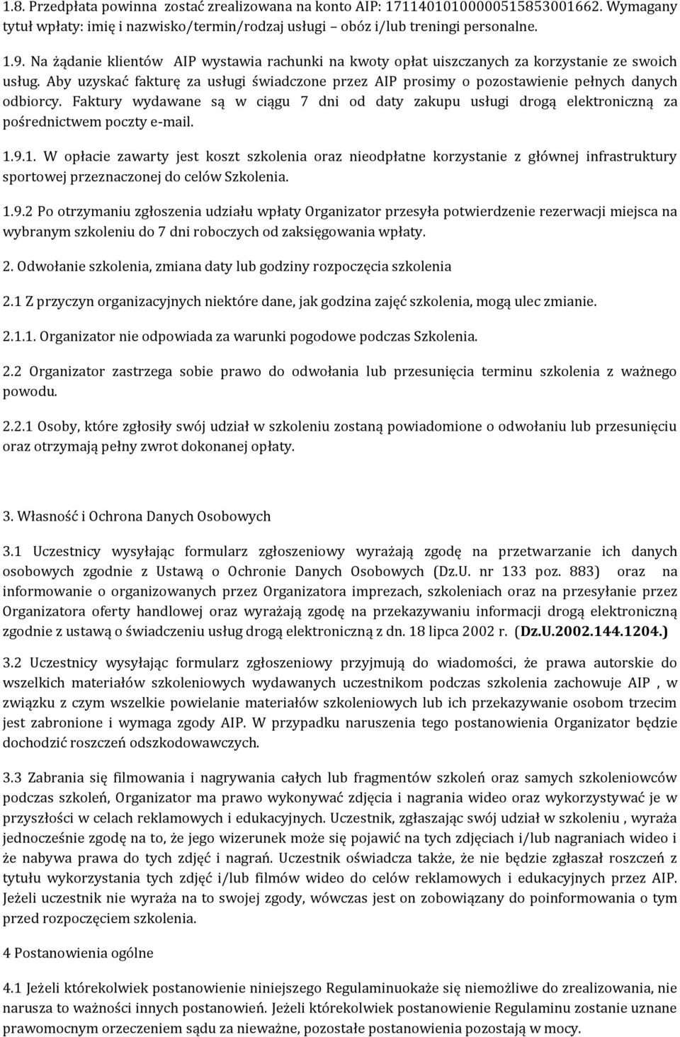 Faktury wydawane są w ciągu 7 dni od daty zakupu usługi drogą elektroniczną za pośrednictwem poczty e-mail. 1.