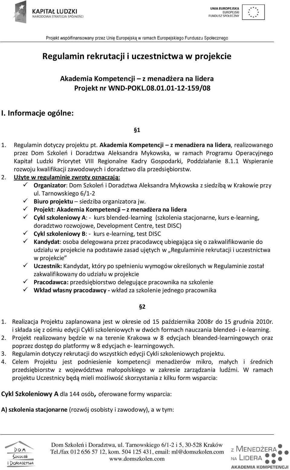 Poddziałanie 8.1.1 Wspieranie rozwoju kwalifikacji zawodowych i doradztwo dla przedsiębiorstw. 2.