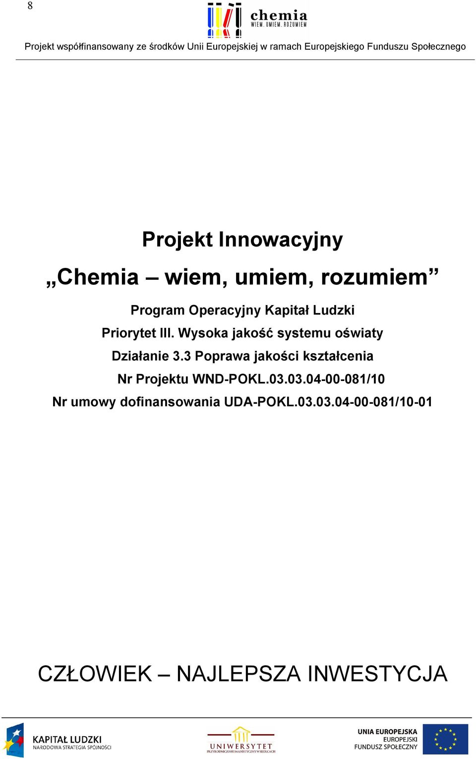 3 Poprawa jakości kształcenia Nr Projektu WND-POKL.03.