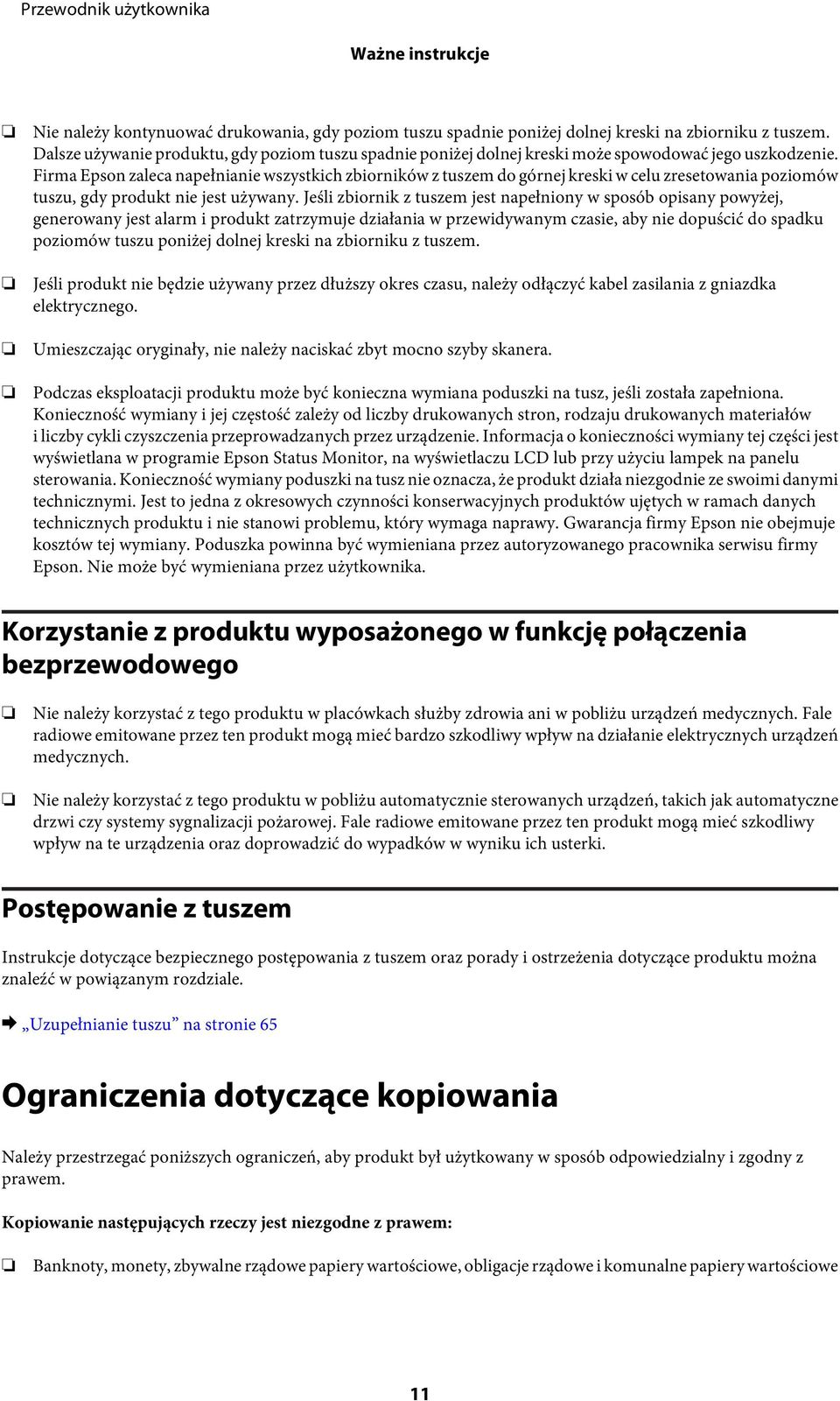 Firma Epson zaleca napełnianie wszystkich zbiorników z tuszem do górnej kreski w celu zresetowania poziomów tuszu, gdy produkt nie jest używany.