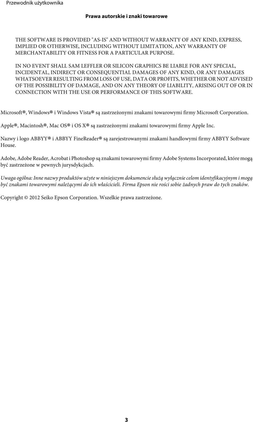 IN NO EVENT SHALL SAM LEFFLER OR SILICON GRAPHICS BE LIABLE FOR ANY SPECIAL, INCIDENTAL, INDIRECT OR CONSEQUENTIAL DAMAGES OF ANY KIND, OR ANY DAMAGES WHATSOEVER RESULTING FROM LOSS OF USE, DATA OR