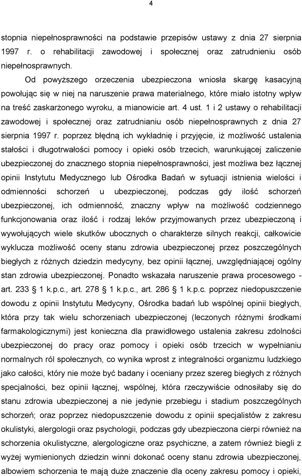 1 i 2 ustawy o rehabilitacji zawodowej i społecznej oraz zatrudnianiu osób niepełnosprawnych z dnia 27 sierpnia 1997 r.