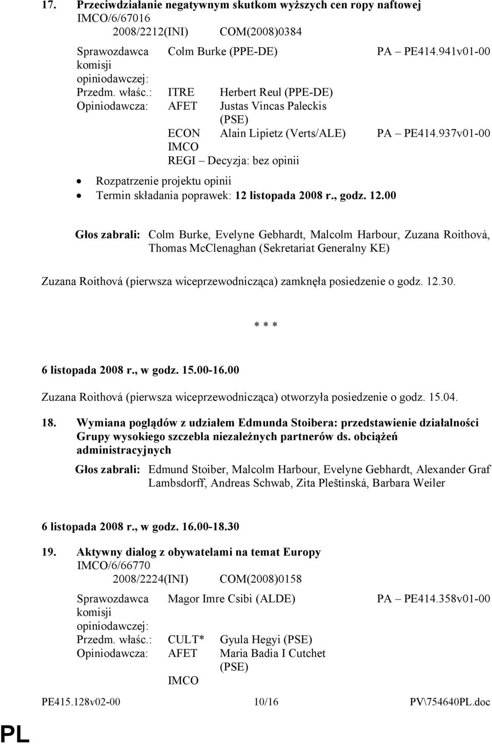 937v01-00 IMCO REGI Decyzja: bez opinii Rozpatrzenie projektu opinii Termin składania poprawek: 12 