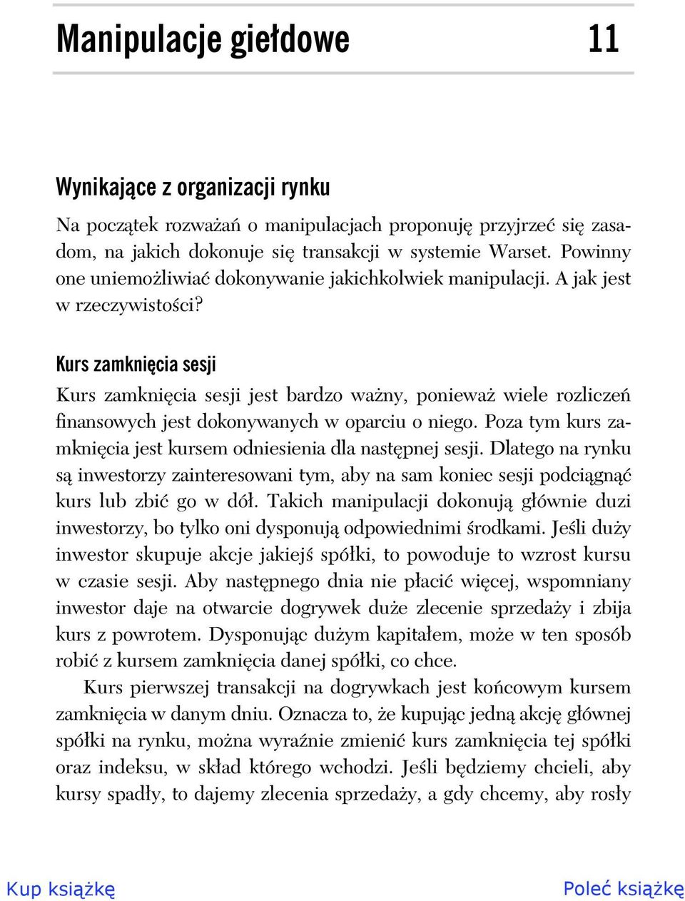 Kurs zamkni cia sesji Kurs zamkni cia sesji jest bardzo wa ny, poniewa wiele rozlicze finansowych jest dokonywanych w oparciu o niego.