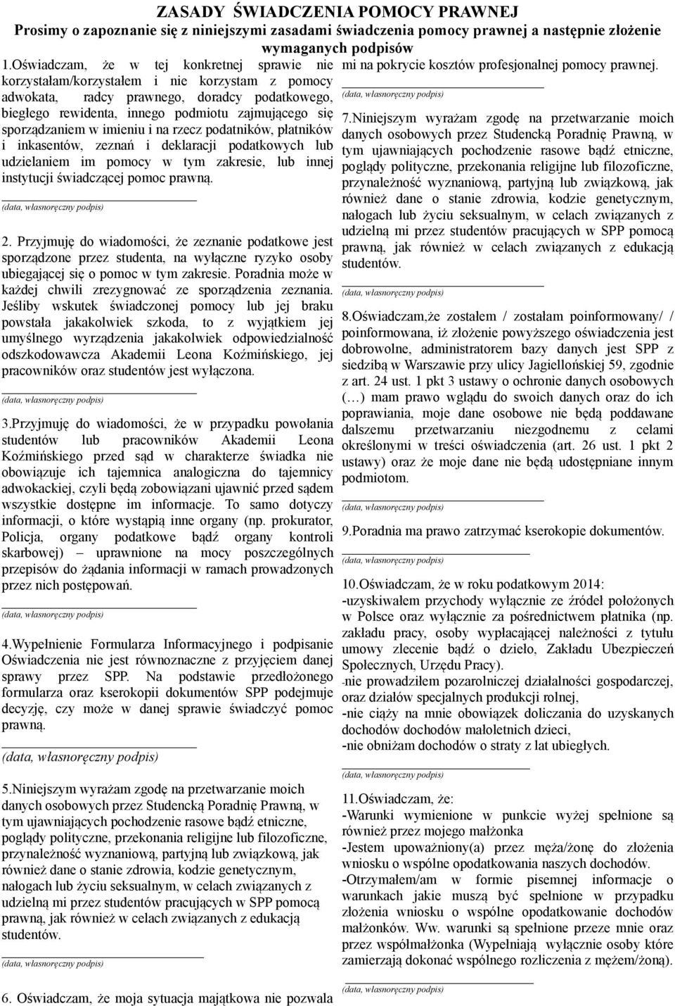 korzystałam/korzystałem i nie korzystam z pomocy _ adwokata, radcy prawnego, doradcy podatkowego, biegłego rewidenta, innego podmiotu zajmującego się sporządzaniem w imieniu i na rzecz podatników,