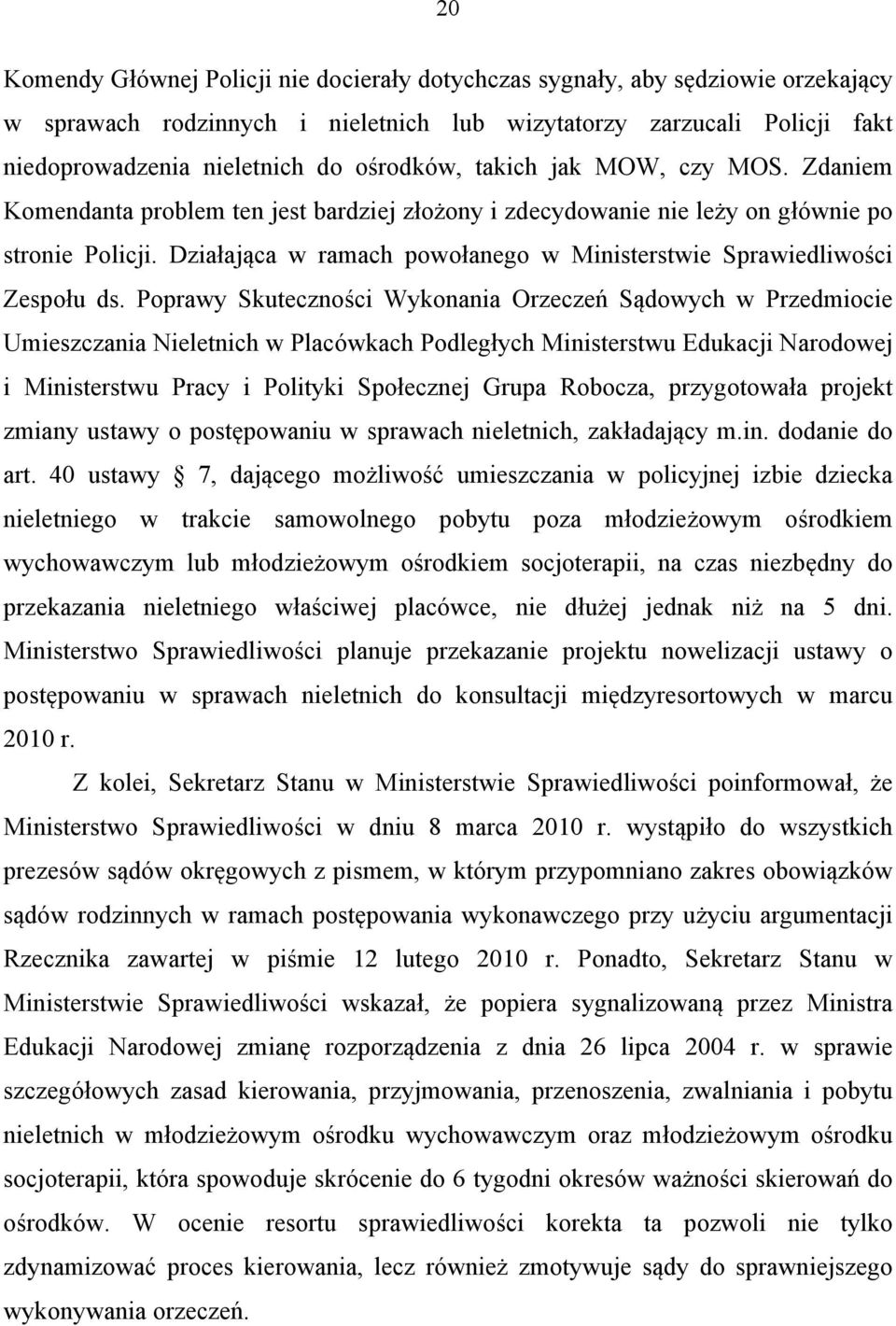 Działająca w ramach powołanego w Ministerstwie Sprawiedliwości Zespołu ds.