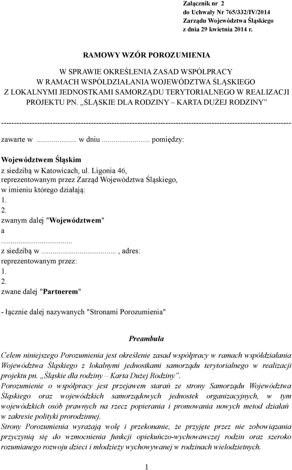 ŚLĄSKIE DLA RODZINY KARTA DUŻEJ RODZINY ----------------------------------------------------------------------------------------------------------------- zawarte w... w dniu.