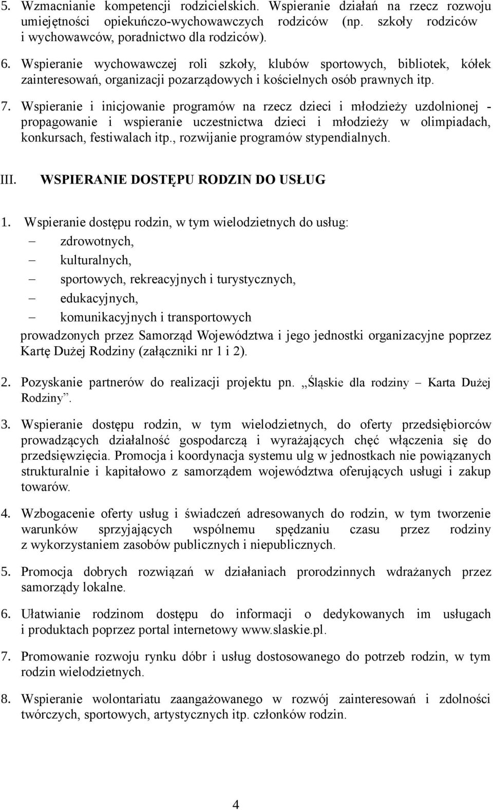 Wspieranie i inicjowanie programów na rzecz dzieci i młodzieży uzdolnionej - propagowanie i wspieranie uczestnictwa dzieci i młodzieży w olimpiadach, konkursach, festiwalach itp.