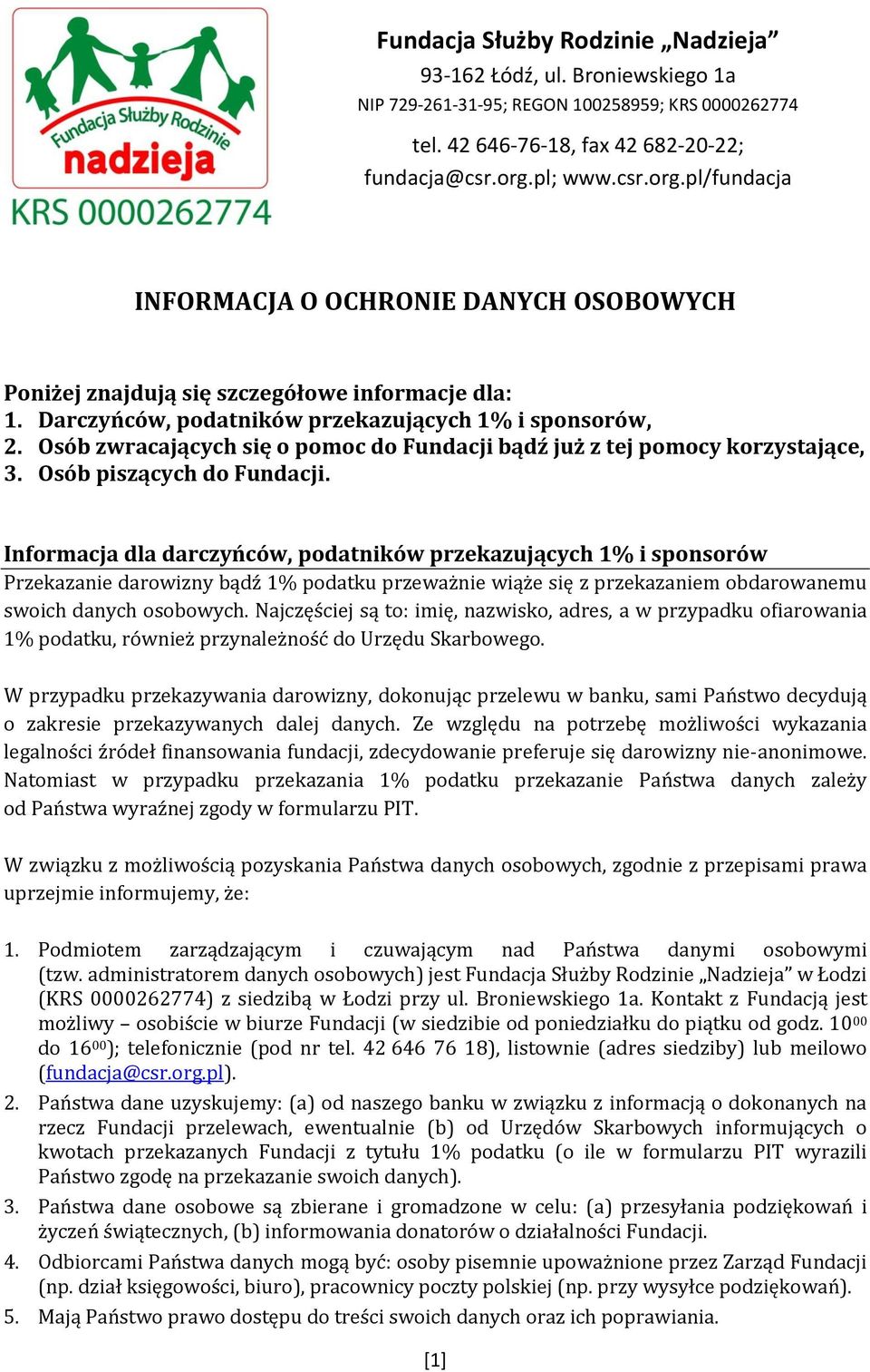 Osób zwracających się o pomoc do Fundacji bądź już z tej pomocy korzystające, 3. Osób piszących do Fundacji.